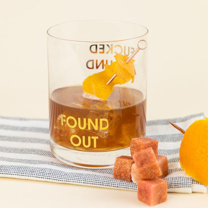 Fucked Around. Found Out. - Rocks Glass