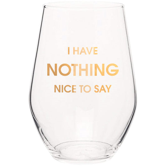 I Have Nothing Nice to Say - Gold Foil Stemless Wine Glass