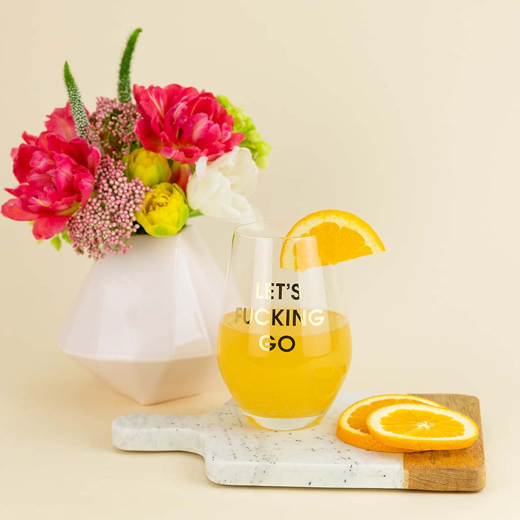 Let's Fucking Go - Gold Foil Stemless Wine Glass