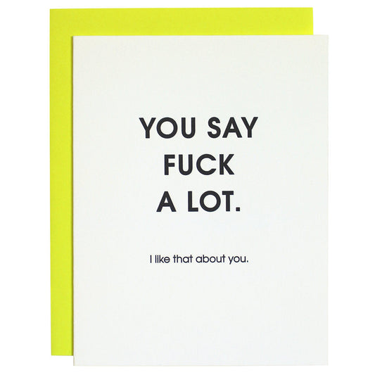 You Say Fuck A Lot - Letterpress Card